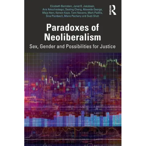 Paradoxes of Neoliberalism: Sex, Gender and Possibilities for Justice