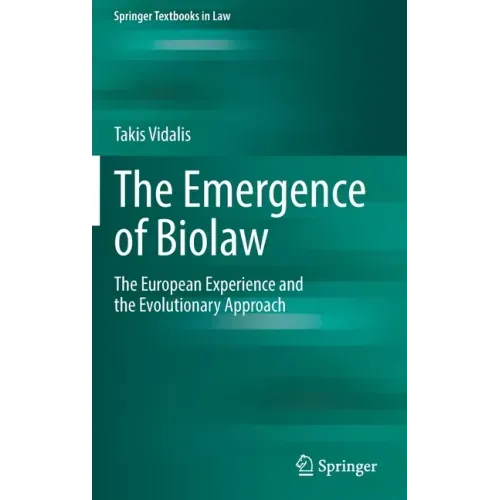 The Emergence of Biolaw: The European Experience and the Evolutionary Approach