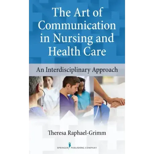The Art of Communication in Nursing and Health Care: An Interdisciplinary Approach