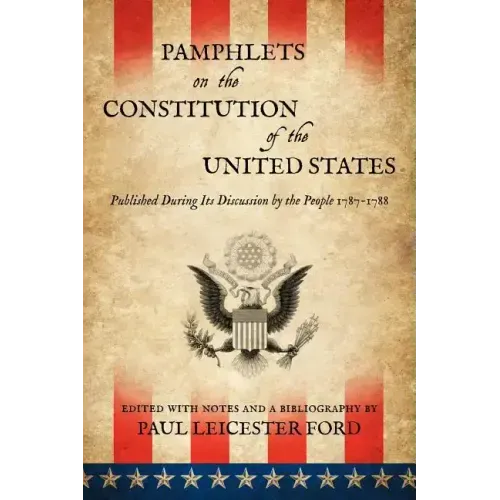 Pamphlets on the Constitution of the United States