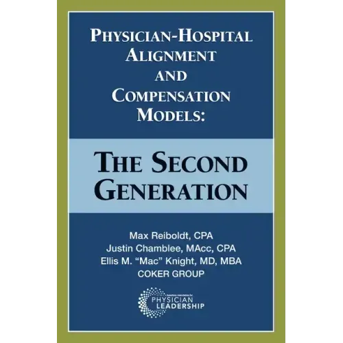 Physician-Hospital Alignment and Compensation Models: The Second Generation