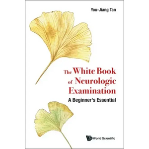 White Book of Neurologic Examination, The: A Beginner's Essential - Paperback
