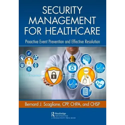 Security Management for Healthcare: Proactive Event Prevention and Effective Resolution