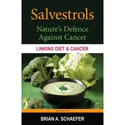 Salvestrols: Nature's Defence Against Cancer