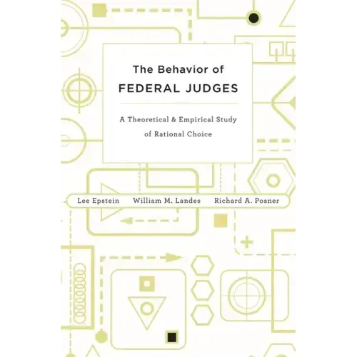 Behavior of Federal Judges: A Theoretical and Empirical Study of Rational Choice