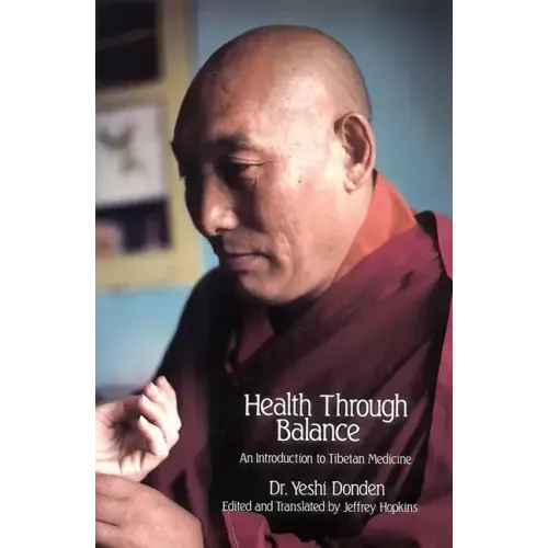Health Through Balance: An Introduction to Tibetan Medicine
