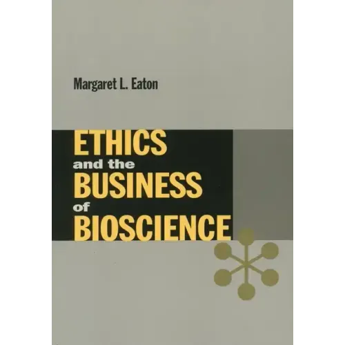 Ethics and the Business of Bioscience