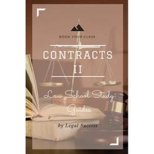 Law School Study Guides: Contracts II Outline - Paperback