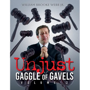 Unjust Gaggle of Gavels: Volume 2 - Paperback
