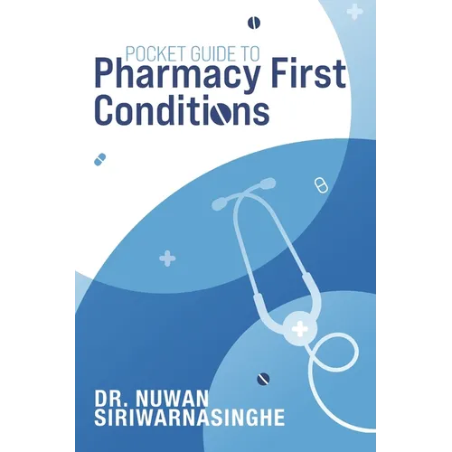 Pocket Guide to Pharmacy First: The Ultimate visual guide to being the best!