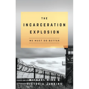 The Incarceration Explosion: We Must Do Better - Paperback