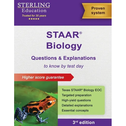 STAAR Biology EOC Questions & Explanations: Texas STAAR Biology End-of-Course Assessment Preparation