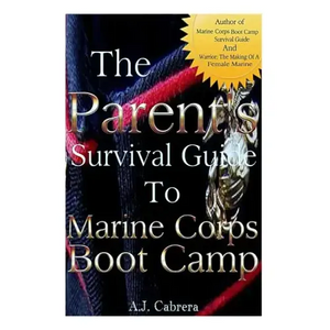The Parent's Survival Guide to Marine Corps Boot Camp - Paperback
