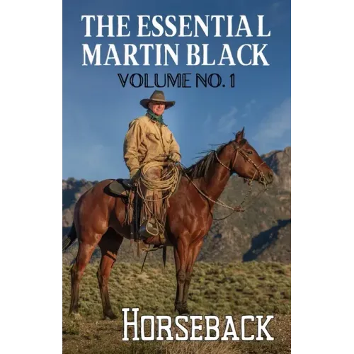 The Essential Martin Black, Volume No. 1: Horseback