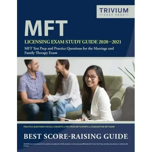 MFT Licensing Exam Study Guide 2020-2021: MFT Test Prep and Practice Questions for the Marriage and Family Therapy Exam