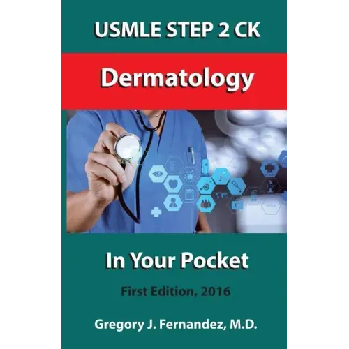 USMLE STEP 2 CK Dermatology In Your Pocket: Dermatology