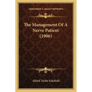 The Management Of A Nerve Patient (1906) - Paperback