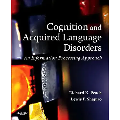 Cognition and Acquired Language Disorders: An Information Processing Approach