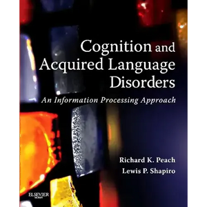 Cognition and Acquired Language Disorders: An Information Processing Approach - Paperback
