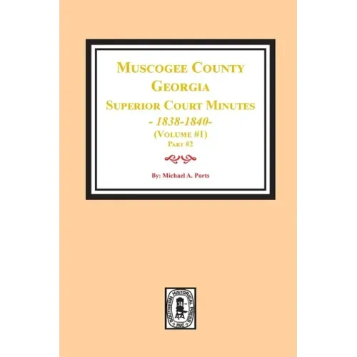 Muscogee County, Georgia Superior Court Minutes, 1838-1840. Volume #1 - part 2