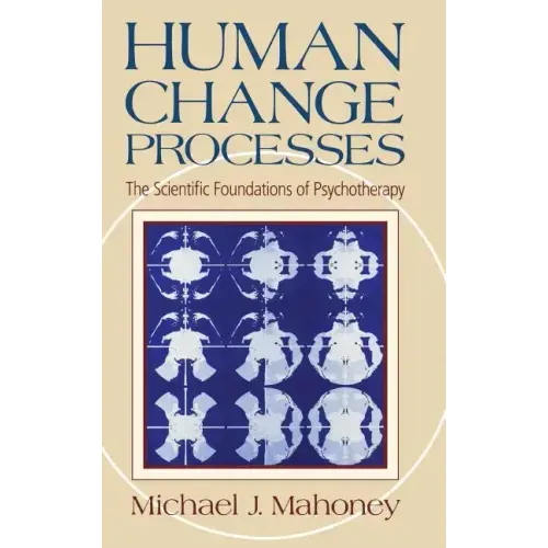 Human Change Process: The Scientific Foundations of Psychotherapy