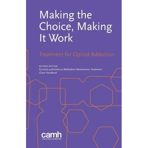 Making the Choice, Making it Work: Treatment for Opioid Addiction