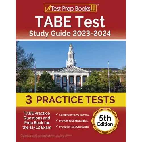TABE Test Study Guide 2023-2024: 3 TABE Practice Tests and Prep Book for the 11/12 Exam [5th Edition]