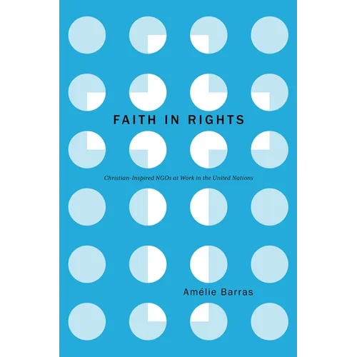 Faith in Rights: Christian-Inspired NGOs at Work in the United Nations