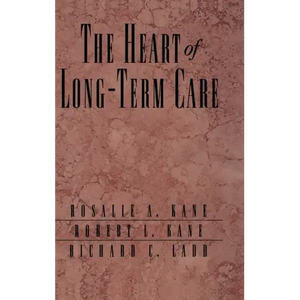 The Heart of Long-Term Care - Hardcover