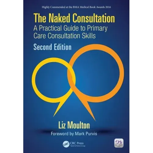 The Naked Consultation: A Practical Guide to Primary Care Consultation Skills, Second Edition