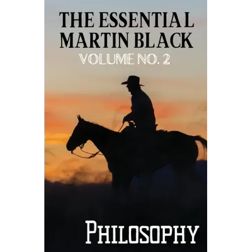 The Essential Martin Black, Volume No. 2: Philosophy