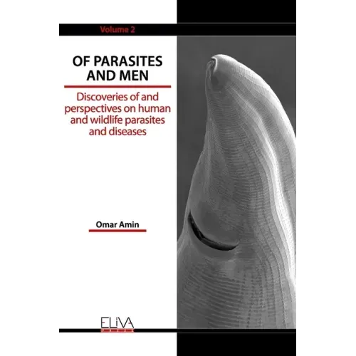 Of Parasites and Men: Discoveries of and perspectives on human and wildlife parasites and diseases. Volume 2