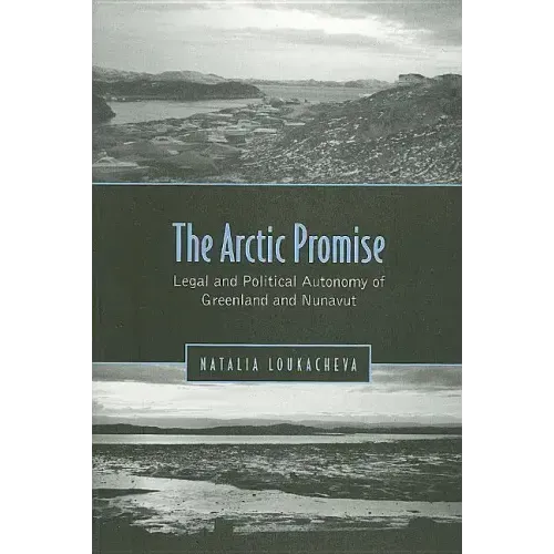 Arctic Promise: Legal and Political Autonomy of Greenland and Nunavut