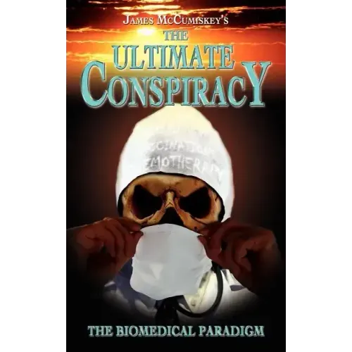 The Ultimate Conspiracy - The Biomedical Paradigm