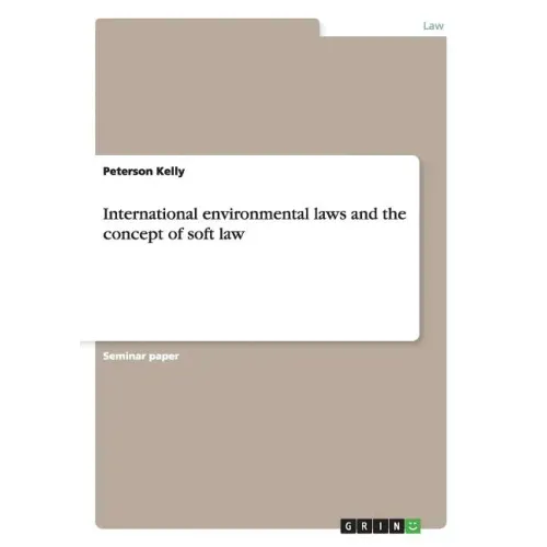 International environmental laws and the concept of soft law
