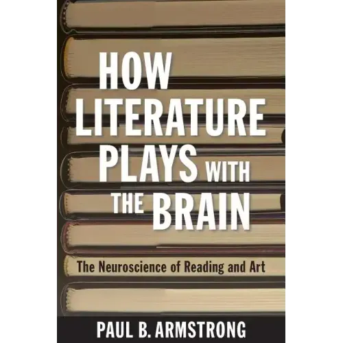 How Literature Plays with the Brain
