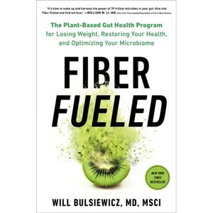 Fiber Fueled: The Plant-Based Gut Health Program for Losing Weight, Restoring Your Health, Andoptimizing Your Microbiome - Hardcover
