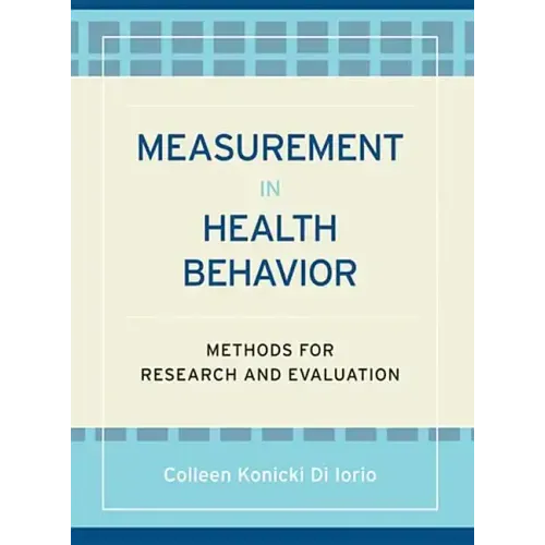 Measurement in Health Behavior: Methods for Research and Evaluation