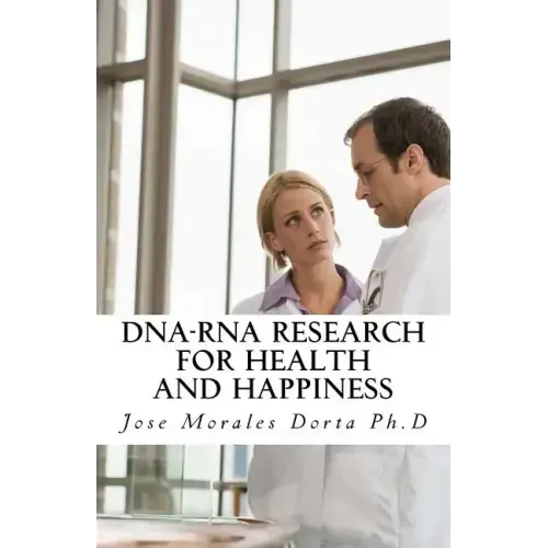 DNA-RNA Research for Health and Happiness