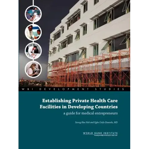 Establishing Private Health Care Facilities in Developing Countries: A Guide for Medical Entrepreneurs