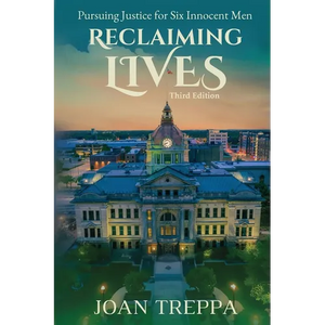 Reclaiming Lives, third edition: Pursuing Justice for Six Innocent Men - Paperback