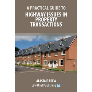 A Practical Guide to Highway Issues in Property Transactions - Paperback