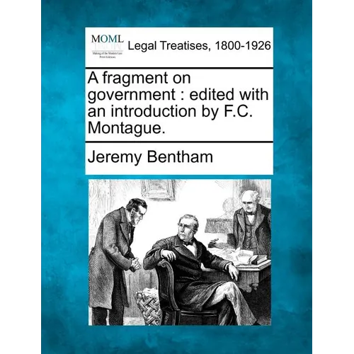 A Fragment on Government: Edited with an Introduction by F.C. Montague.
