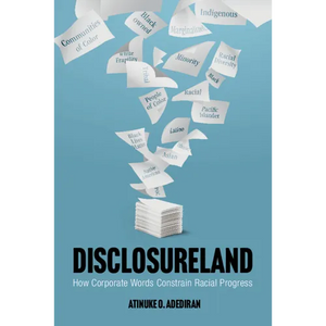 Disclosureland: How Corporate Words Constrain Racial Progress - Hardcover