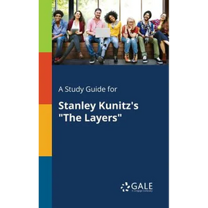 A Study Guide for Stanley Kunitz's "The Layers" - Paperback