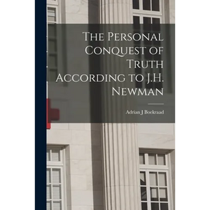 The Personal Conquest of Truth According to J.H. Newman - Paperback