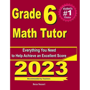 Grade 6 Math Tutor: Everything You Need to Help Achieve an Excellent Score - Paperback