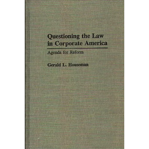 Questioning the Law in Corporate America: Agenda for Reform