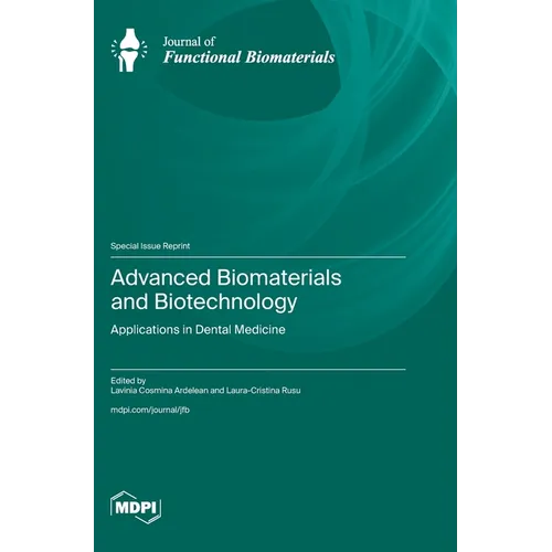 Advanced Biomaterials and Biotechnology: Applications in Dental Medicine