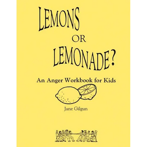 Lemons or Lemonade?: An Anger Workbook for Kids - Paperback